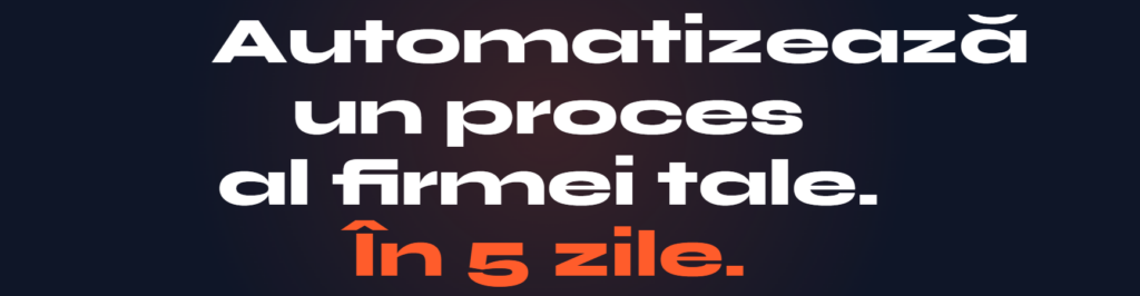 Sprint de automatizare — de la proces manual la flux automat